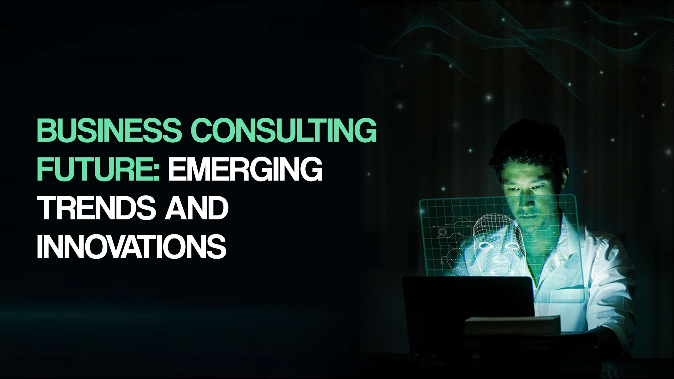 Emerging Trends & Innovations in Business Consulting