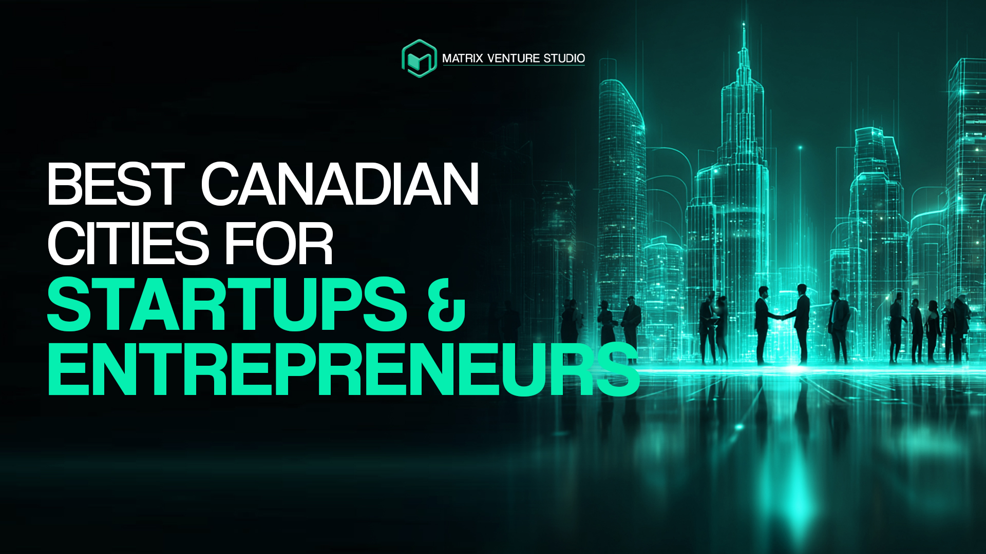 Canadian cities for startups and entrepreneurs